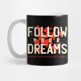 Follow your dreams Mug